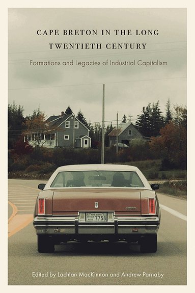 Andrew Parnaby, Lachlan MacKinnon - Cape Breton in the Long Twentieth Century, Häftad