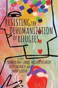 bokomslag Resisting the Dehumanization of Refugees
