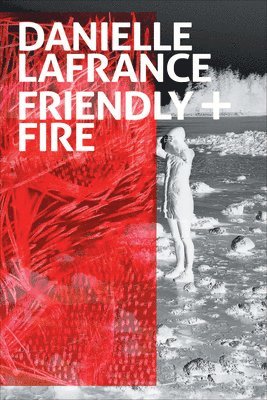 Danielle LaFrance - Friendly Fire, Häftad