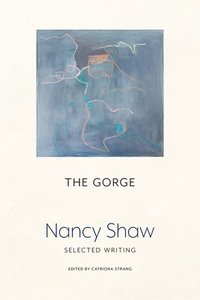 bokomslag The Gorge: Selected Writing