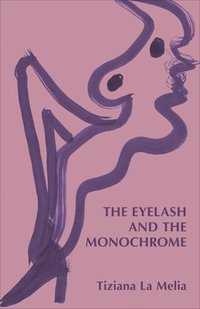 bokomslag The Eyelash and the Monochrome