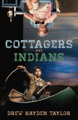 Drew Hayden Taylor - Cottagers and Indians, Häftad
