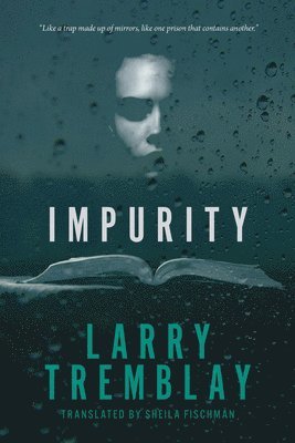 Larry Tremblay - Impurity, Häftad