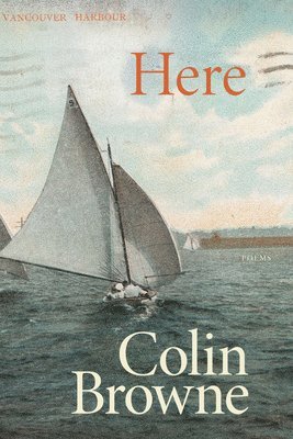 Colin Browne - Here, Häftad