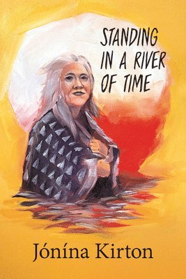 bokomslag Standing in a River of Time