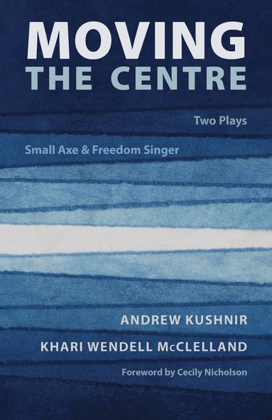 Andrew Kushnir, Khari Wendell McClelland - Moving the Centre, Häftad