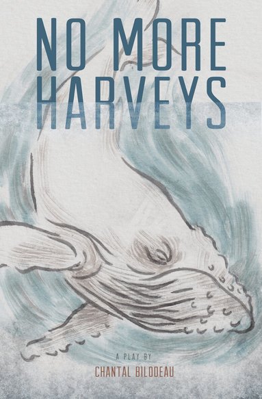 Chantal Bilodeau - No More Harveys, Häftad