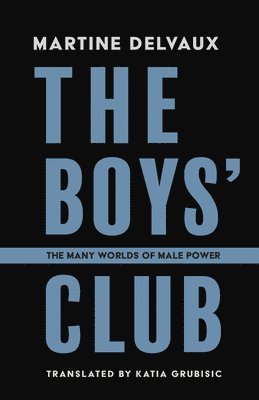 Martine Delvaux - Boys' Club, Häftad
