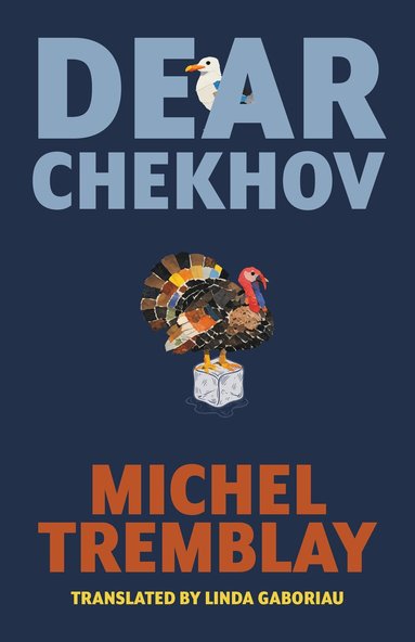 Michel Tremblay - Dear Chekhov, Häftad