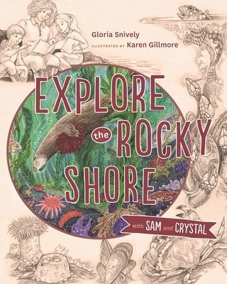 Gloria Snively - Explore the Rocky Shore with Sam and Crystal, Inbunden