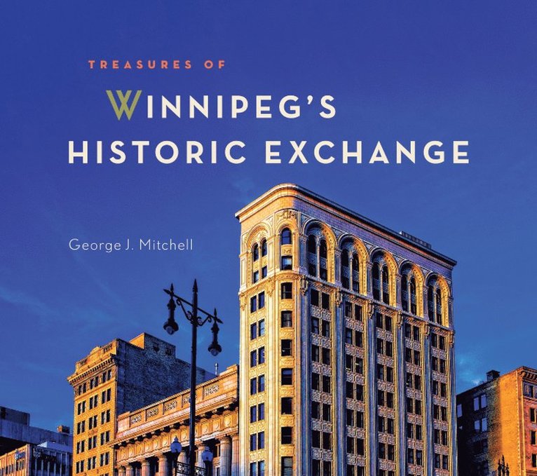 Treasures of Winnipeg's Historic Exchange, Inbunden