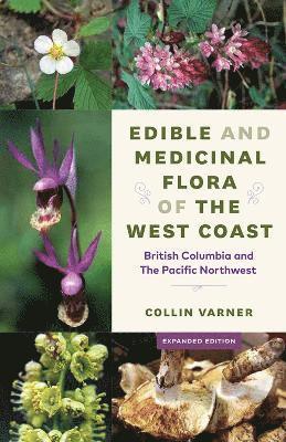 Collin Varner - Edible and Medicinal Flora of the West Coast, Häftad