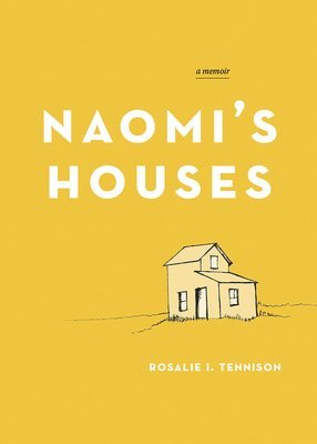 Naomi's Houses: A Memoir 1