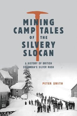 bokomslag Mining Camp Tales of the Silvery Slocan