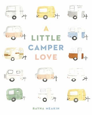 Rayna Meakin - Little Camper Love, Häftad
