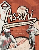 Carolyn Nakagawa - Asahi: Japanese Canadian Baseball Heroes, Häftad