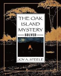 bokomslag The Oak Island Mystery, Solved