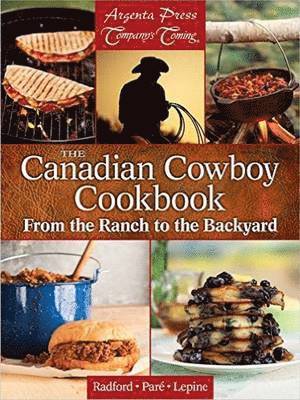 Duane Radford, Jean Pare, Gregory Lepine - Canadian Cowboy Cookbook, The, Häftad
