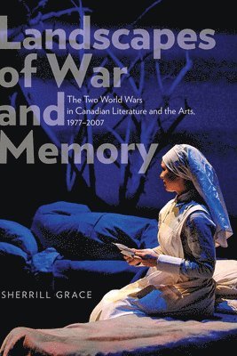 Sherrill Grace - Landscapes of War and Memory, Häftad