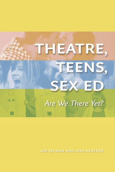 bokomslag Theatre, Teens, Sex Ed