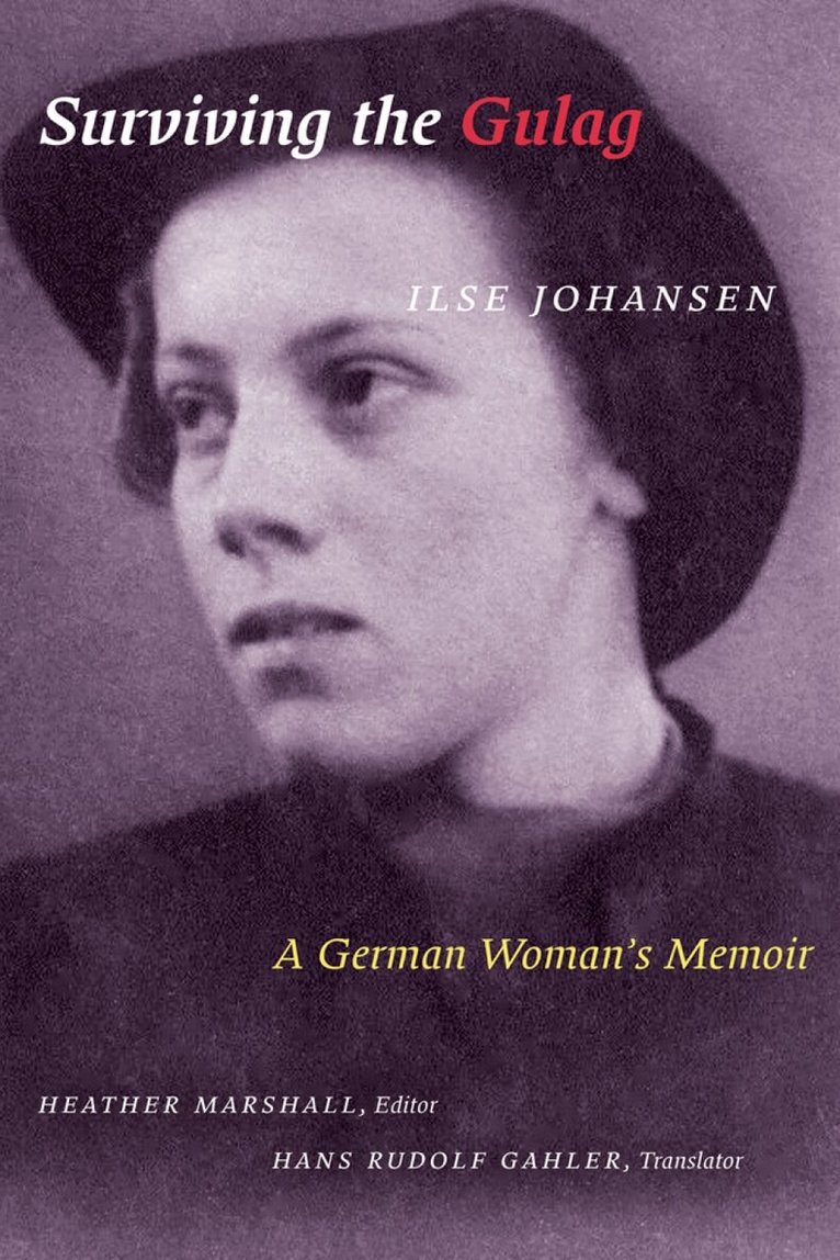 Ilse Johansen, Heather Marshall - Surviving the Gulag, Häftad