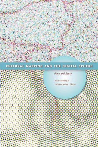 Ruth Panofsky, Kathleen Kellett - Cultural Mapping and the Digital Sphere, Häftad