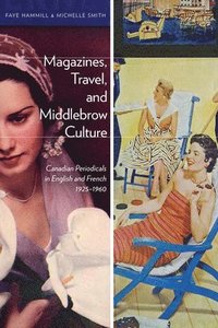 bokomslag Magazines, Travel, and Middlebrow Culture