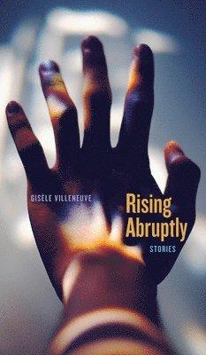 Gisèle Villeneuve, Gisele Villeneuve - Rising Abruptly, Häftad