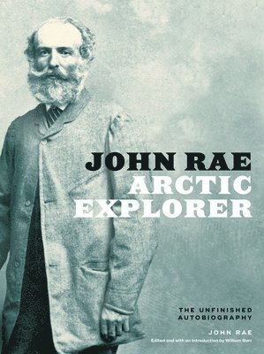John Rae, Arctic Explorer 1