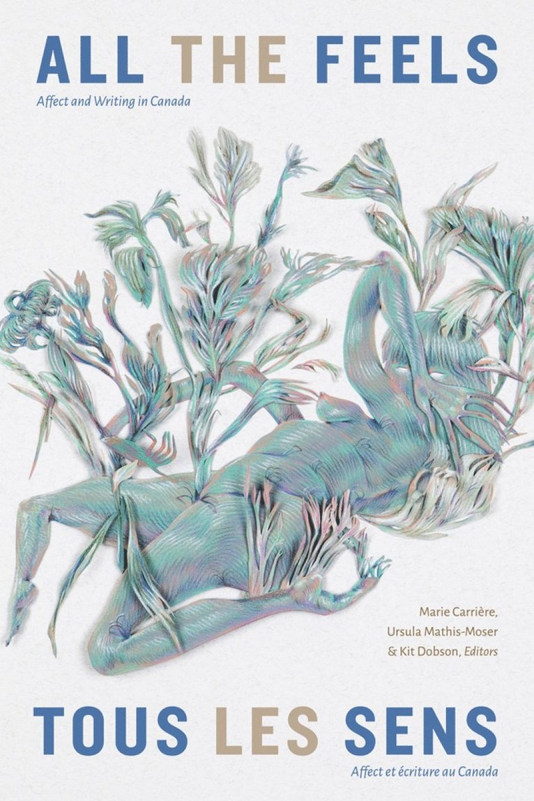 Marie Carrière, Ursula Mathis-Moser, Kit Dobson, Marie Carriere - All the Feels / Tous les sens, Häftad