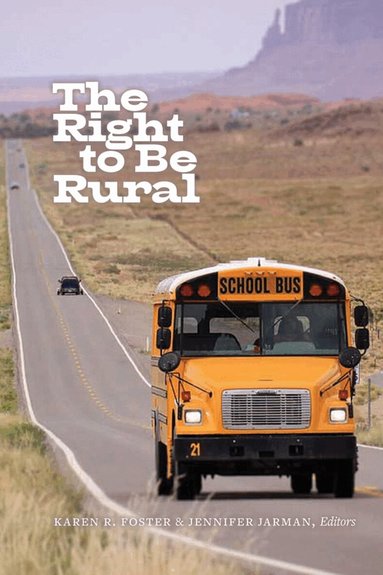 Karen R. Foster, Jennifer Jarman - Right to Be Rural, Häftad