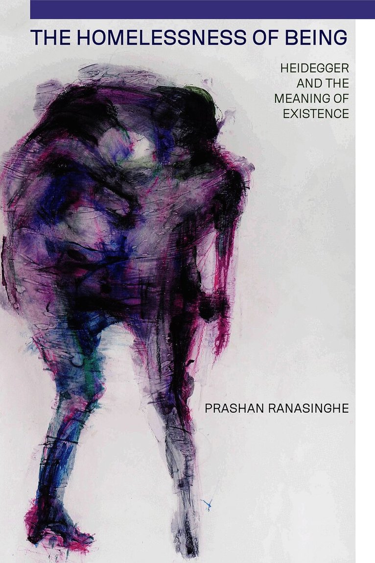 Prashan Ranasinghe, Prashan (University of Ottawa) Ranasinghe - Homelessness of Being, Häftad