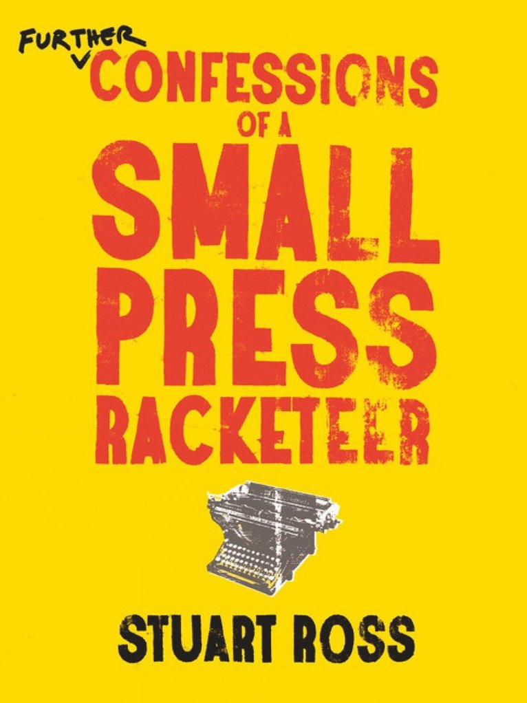Stuart Ross - Further Confessions of a Small Press Racketeer, Häftad