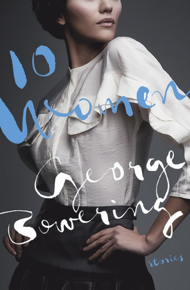 George Bowering - 10 Women, Häftad