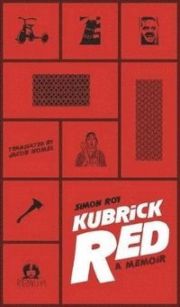 bokomslag Kubrick Red: A Memoir