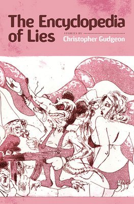 Christopher Gudgeon - Encyclopedia of Lies, Häftad. Tillgänglighet: Lägg i varukorg