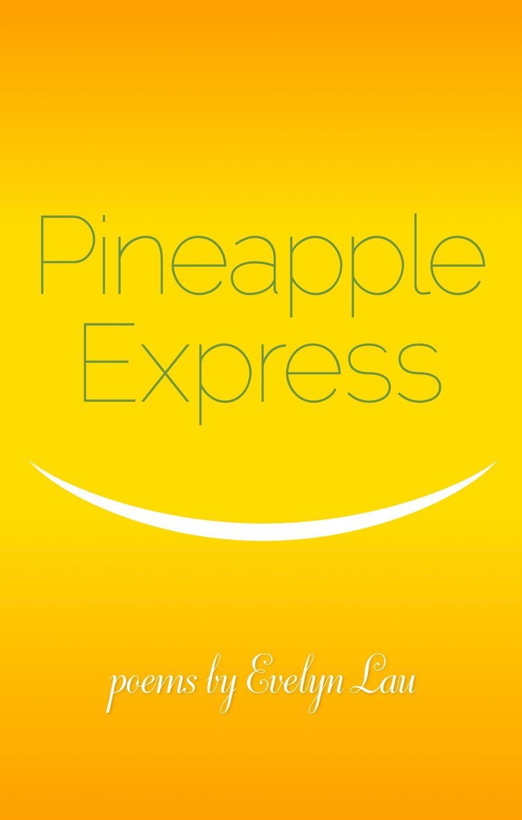 Evelyn Lau - Pineapple Express, Häftad