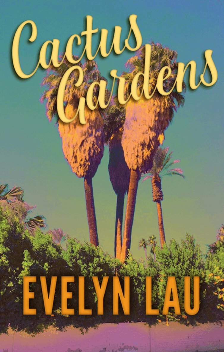 Evelyn Lau - Cactus Gardens, Häftad