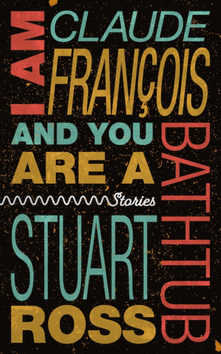 I Am Claude Francois and You Are a Bathtub