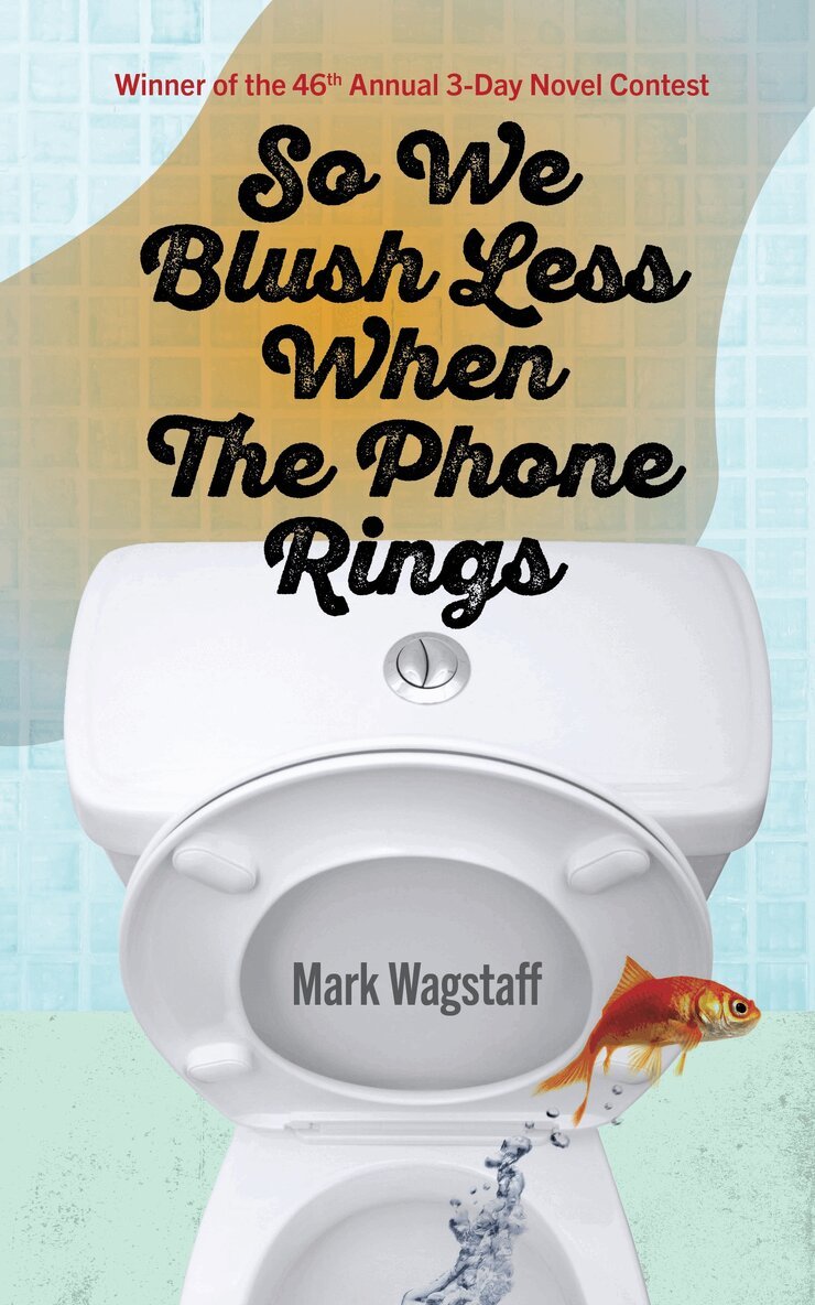 Mark Wagstaff - So We Blush Less When the Phone Rings, Häftad