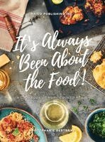 Stephanie Bertrand - It's Always Been about the Food, Inbunden