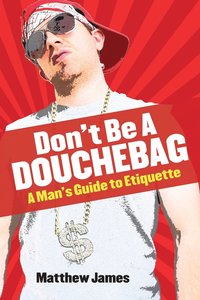 bokomslag Don't be a Douchebag