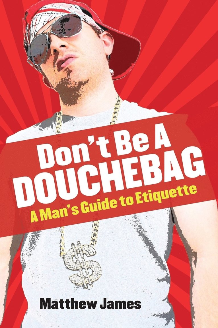 Matthew James - Don't be a Douchebag, Häftad