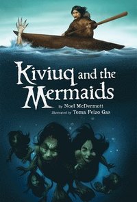 bokomslag Kiviuq and the Mermaids