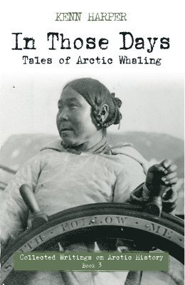 bokomslag In Those Days: Tales of Arctic Whaling