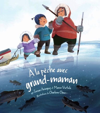 Susan Avingaq, Maren Vsetula - A la peche avec grand-maman, Häftad