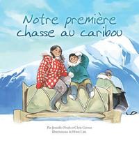 bokomslag Notre Premiere Chasse Au Caribou