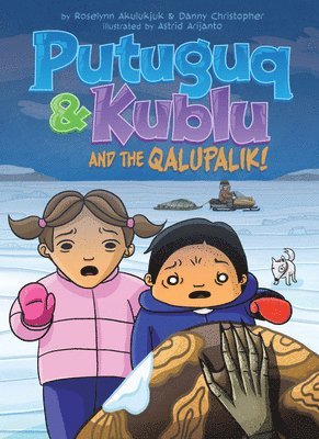 bokomslag Putuguq and Kublu and the Qalupalik!