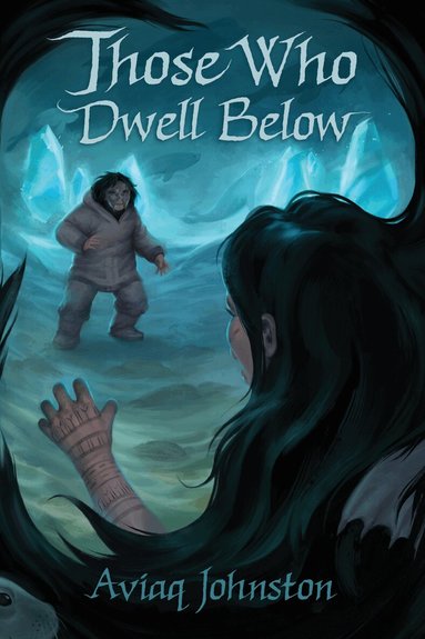 Aviaq Johnston - Those Who Dwell Below, Häftad