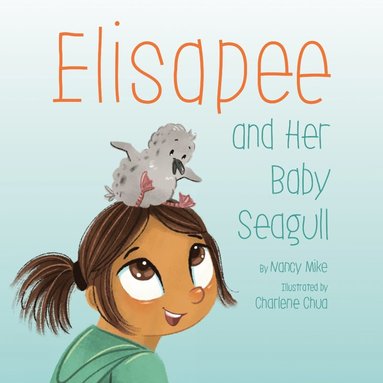 Nancy Mike - Elisapee and Her Baby Seagull, Häftad